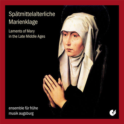 Wolkenstein / Ensemble For Early Music Augsburg - Laments Of Mary - Music CD