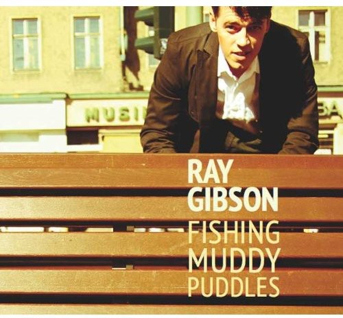 Gibson,ray - Fishing Muddy Puddles - Music CD