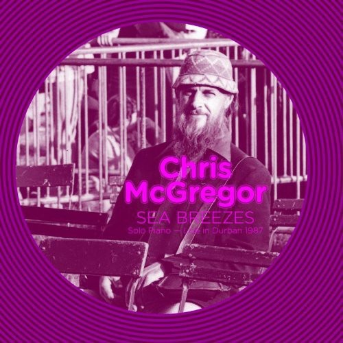 Mcgregor,chris - Sea Breezes: Solo Piano Live In Durban 1987 - Music CD
