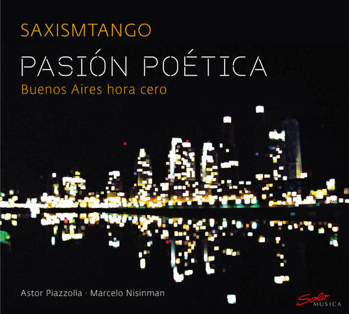 the album cover for Saxismtango - Pasion Poetica: Buenos Aires Hora Cero