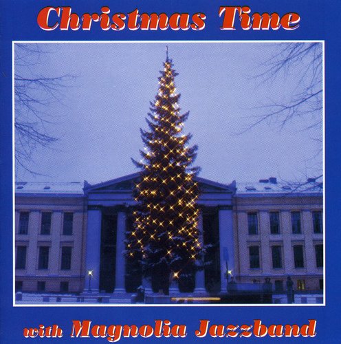 the album cover for Magnolia Jazz Band - Christmas Time with the Magnolia Jazz Band