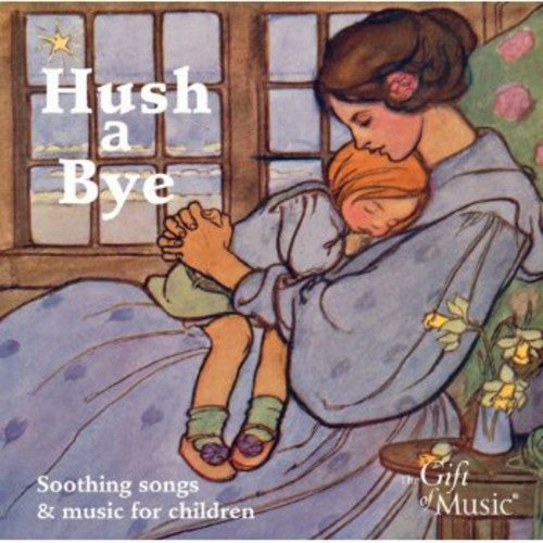 the album cover for Chopin / Stowe / Giles / Banks / Spring / Souter - Hush a Bye: Soothing Songs for Children