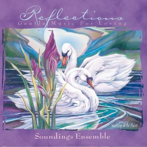 Soundings Ensemble - Reflections - Gentle Music For Loving - Music CD