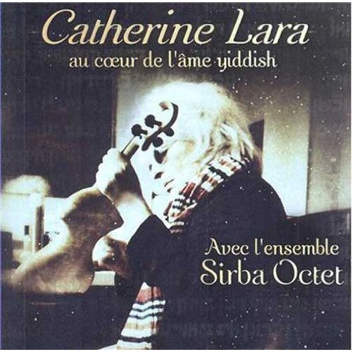 Lara,catherine - Au Coeur De L'ame Yiddish - Music CD
