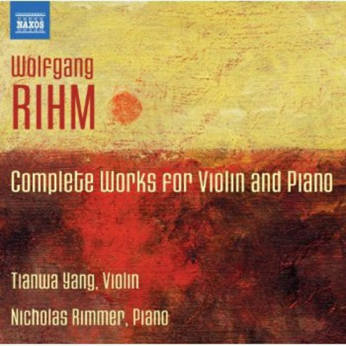 Rihm / Yang / Rimmer - Complete Works For Violin & Piano - Music CD