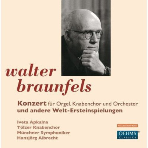 Braunfels / Apkalna / Boys Choir Toelz - Concerto For Organ - Music CD