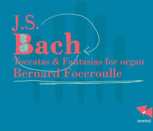 the album cover for BERNARD FOCCROULLE - Toccatas & Fantasias for Organ