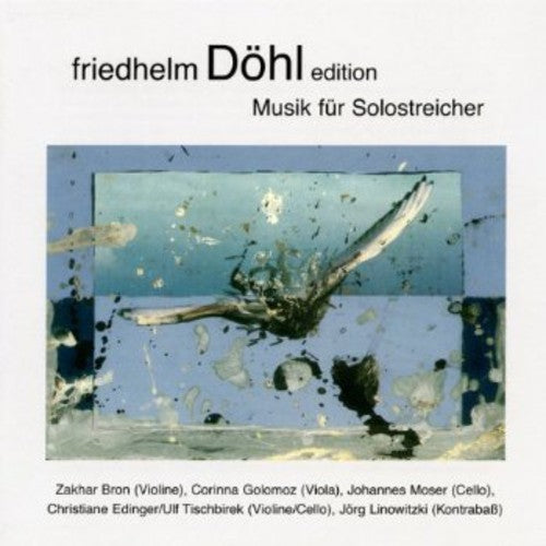the album cover for Dohl / Bron / Edinger / Felsch /Moser / Tischbirek - Musik Fur Solostreicher 10