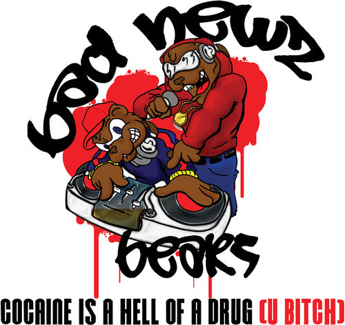 the album cover for Bad Newz Bears - Cocaine Is a Hell of a Drug (U Bitch)