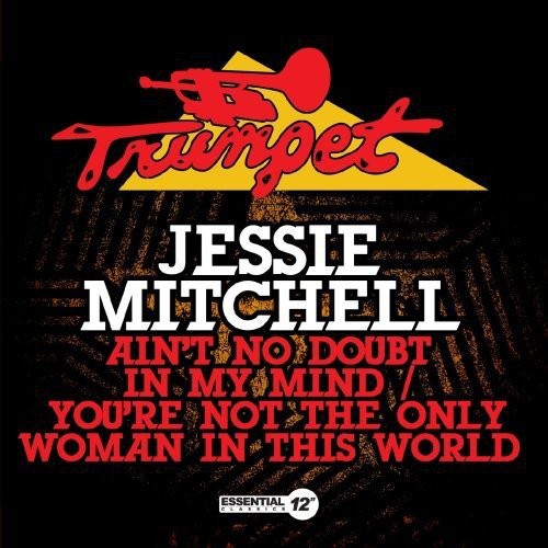 the album cover for Jessie Mitchell - Ain't No Doubt in My Mind / You're Not Only