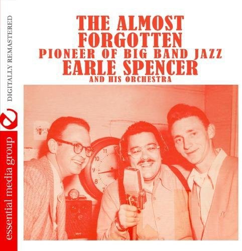 Spencer,earl - Almost Forgotten Pioneer Of Big Band Jazz - Music CD