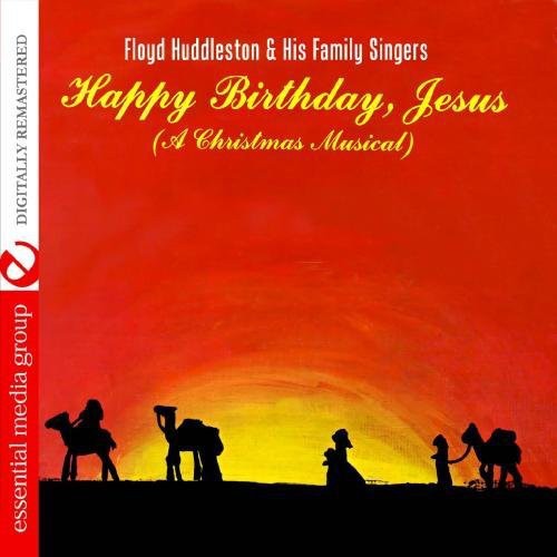 the album cover for Floyd Huddleston & His Family Singers - Happy Birthday, Jesus - a Christmas Musical