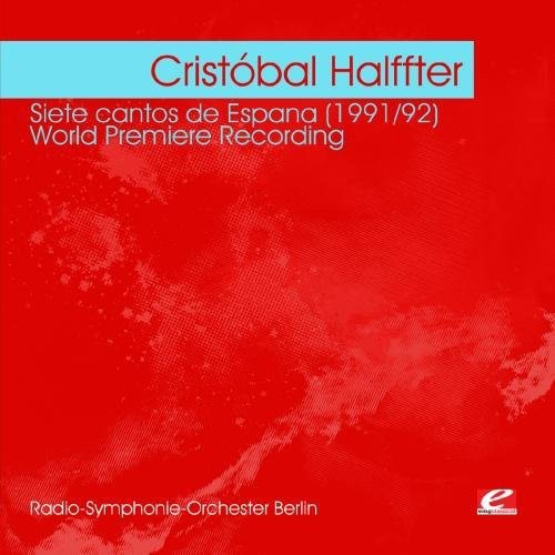 the album cover for Radio Symphonie Orchester Berlin - Halffter: Siete Cantos de Espana 1991/92
