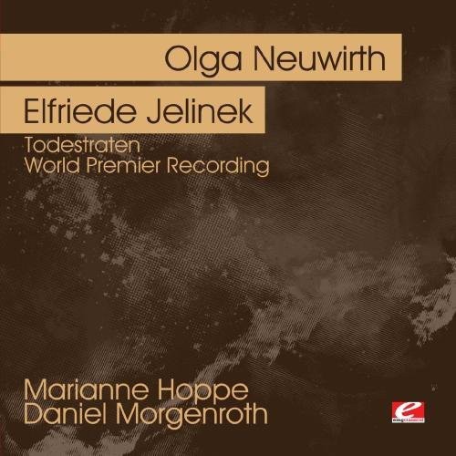 Neuwirth,olga - Neuwirth: Todestraten - World Premier Recording - Music CD