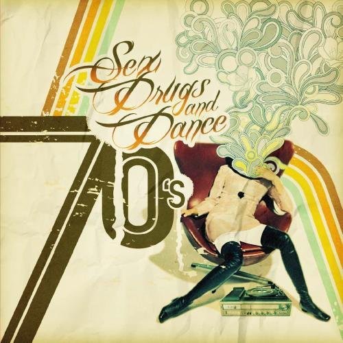 the album cover for Various Artists - Sex Drugs & 70's Dance Music / Various