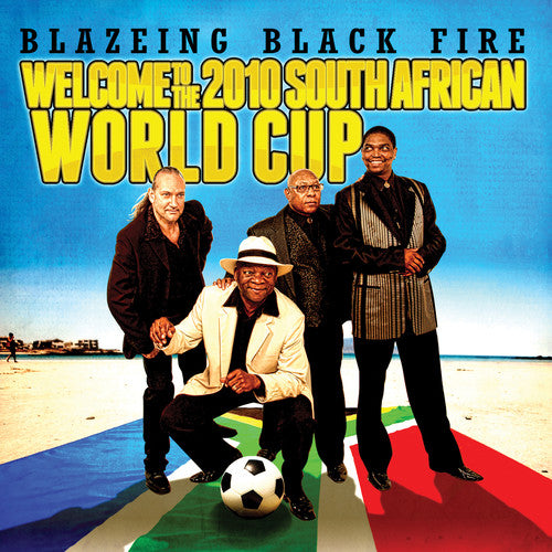 the album cover for Blazeing Black Fire - Welcome To The 2010 South African World Cup (Mod)