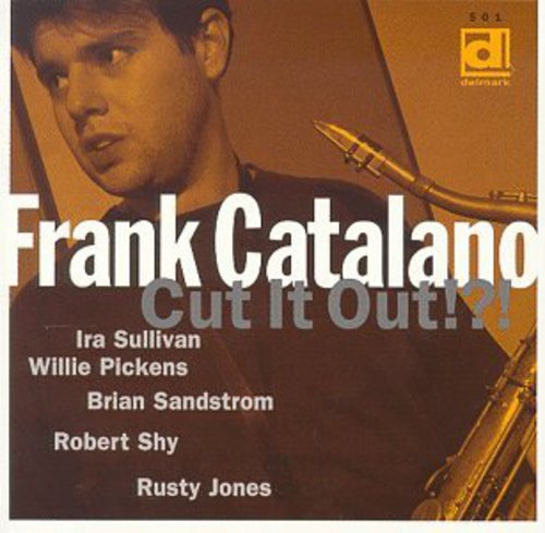 the album cover for Frank Catalano - Cut It Out!?!