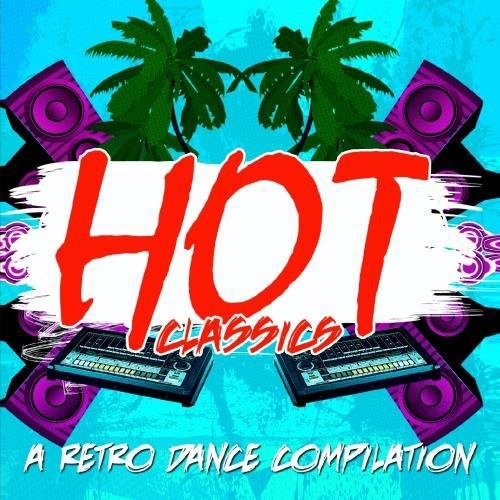 Hot Classics: Retro Dance Compilation / Var - Hot Classics: Retro Dance Compilation / Var - Music CD