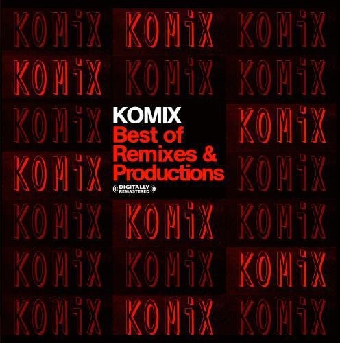 the album cover for Komix-Best Of Remixes & Productions - Komix: Best of Remixes / Various