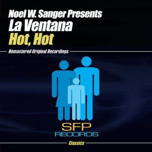 the album cover for Noel W Sanger Presents La Ventana - Hot, Hot