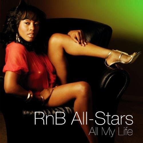 the album cover for R N B All-Stars - All My Life - the Dance Mixes