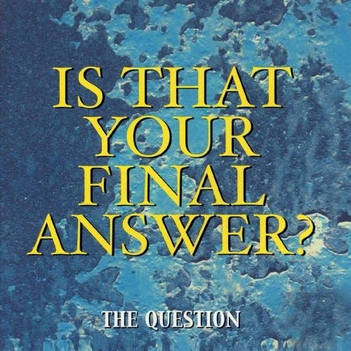 the album cover for Question - Is That Your Final Answer?