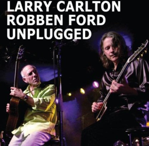 Carlton,larry / Ford,robben - Unplugged - Music CD
