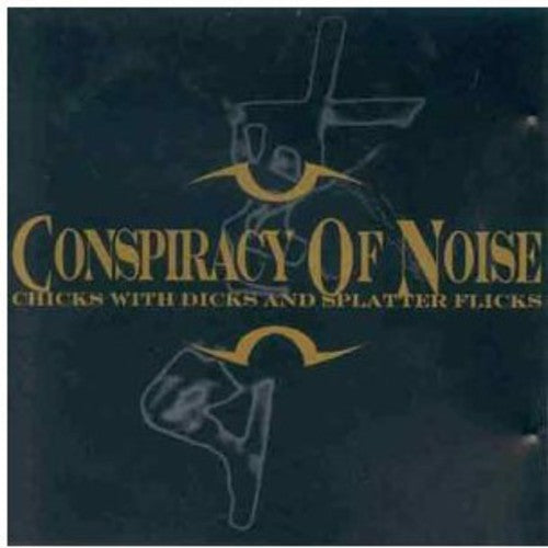 Conspiracy Of Noise - Chicks With Dicks - Music CD