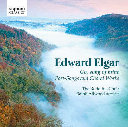 Elgar / Rodolfus Choir / Allwood - Go Song Of Mine - Music CD