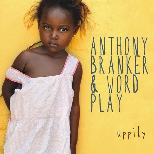 the album cover for Anthony Branker & Word Play - Uppity