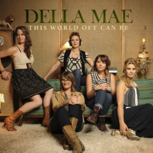 Della Mae - This World Oft Can Be - Music CD