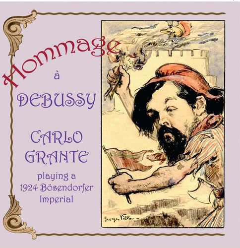 Debussy / Grante - Hommage A Debussy: Carlo Grante Playing A 1924 - Music CD