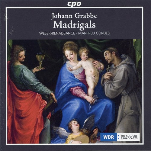 the album cover for Grabbe / Cordes / Weser-Renaissance Bremen - Complete Madrigals & Instrumental Works