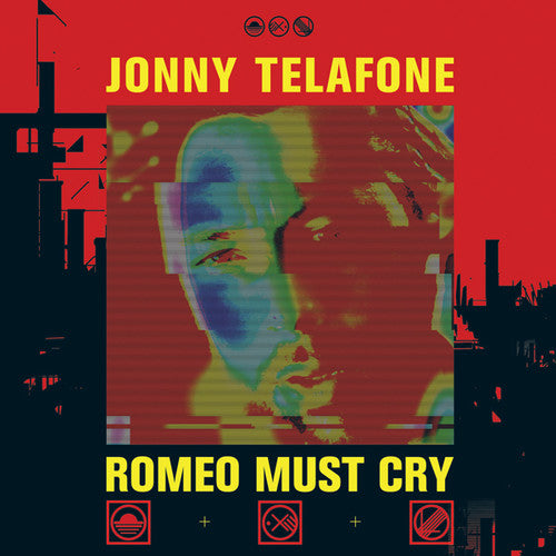Jonny Telafone - ROMEO MUST CRY Vinyl Record