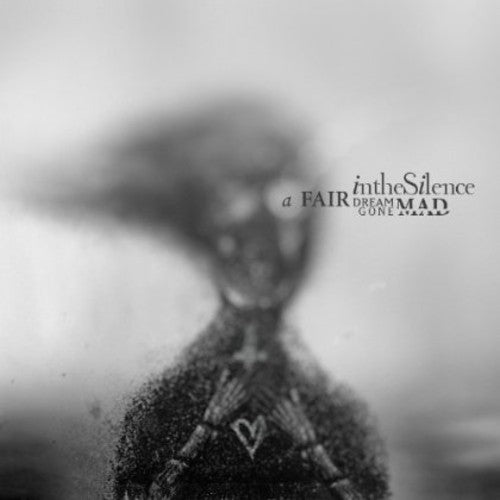 the album cover for In the Silence - Fair Dream Gone Mad