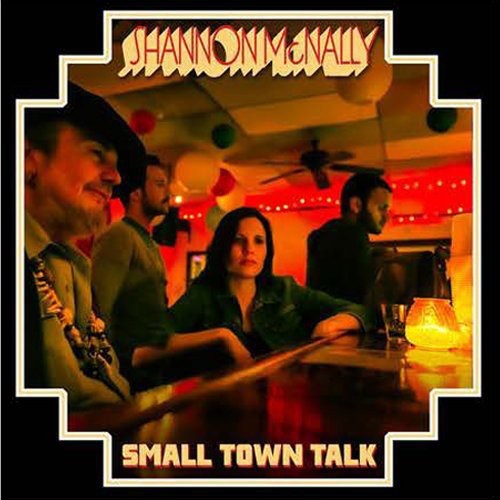 the album cover for Shannon Mcnally - Small Town Talk