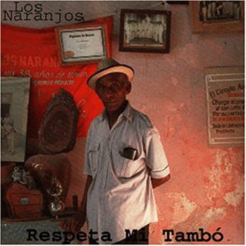 the album cover for Los Naranjos - Respeta Mi Tambo
