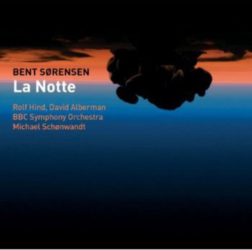 Sorensen / Hind / Bbc Symphony Orchestra - La Notte - Music CD