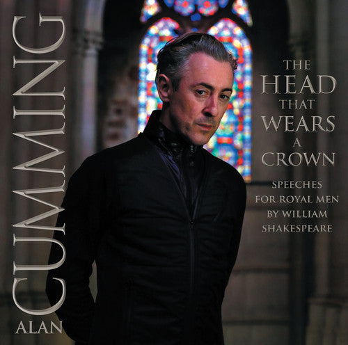 the album cover for Alan Cumming - Head That Wears A Crown: Speeches For Royal Men By