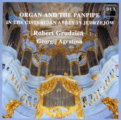 the album cover for Agratina / Grudzien - Organ & Pan Pipe: In Cystercian Abbey in Jedrzejow