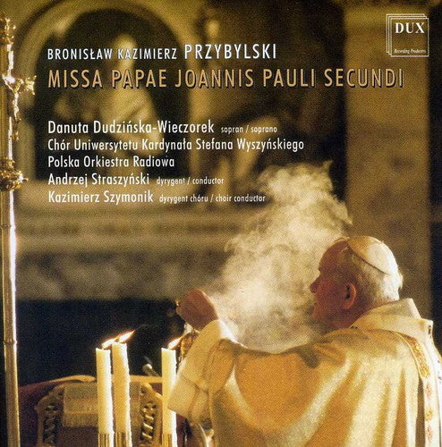 Przybylski / Wieczorek / Straszynski / Szymonik - Missa Papae Joannis Pauli Secundi - Music CD