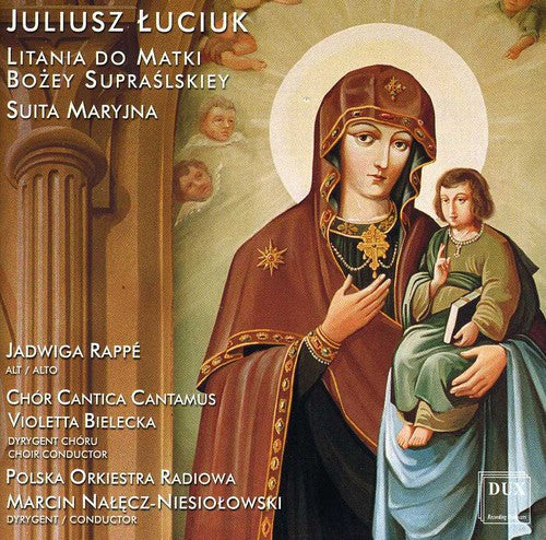 the album cover for Luciuk / Rappe / Bielecka / Niesiolowski - Litany to Our Lady of Suprasi / Marian Suite