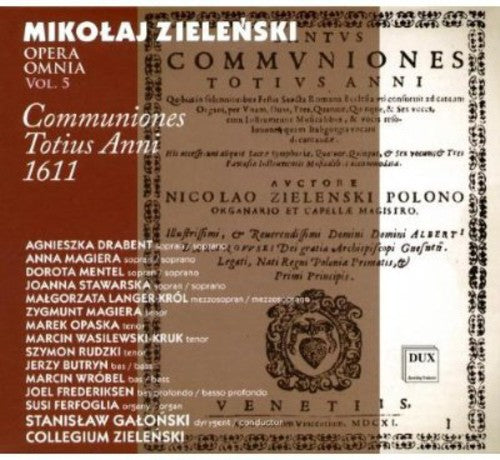 the album cover for Stanislaw Galonski - Opera Omnia 5: Communiones Totius Anni 1611