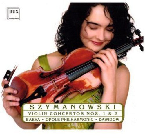 the album cover for Szymanowski / Baeva / Dawidow - Violin Concerto 1 & 2