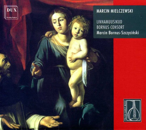 the album cover for Mielczewski / Linnamusikuud / Bornus Consort - Polish Baroc Music