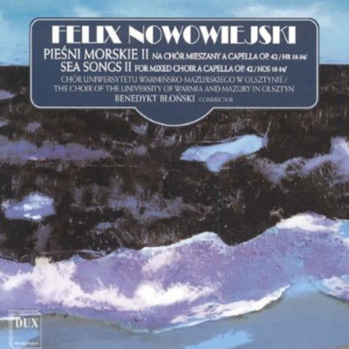 the album cover for Nowowiejski / Choir Of The University Of Warmia - Sea Songs for Mixed Choir 2