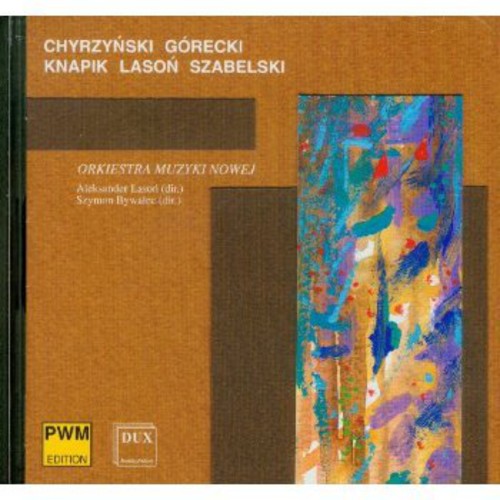 Gorecki / Chyrzynski / Nowej / Lason / Bywalec - Orkiestra Muzyki Nowej - Music CD