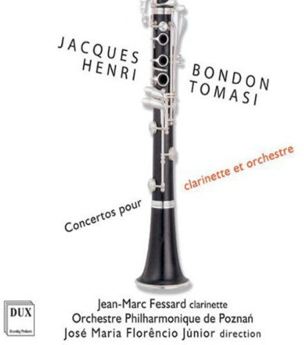 Bondon / Tomasi / Fesard / Poznan Pco / Florencio - Concertos For Clarinet & Orchestra - Music CD