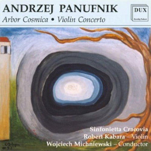 Panufnik / Kabara / Michniewski / Sinf Cracovia - Arbor Cosmica / Violin Concerto - Music CD