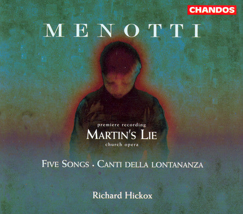 Menotti / Burrows / Howarth / Martineau / Hickox - Martin's Lie / Five Songs / Canti Della Lontananza - Music CD